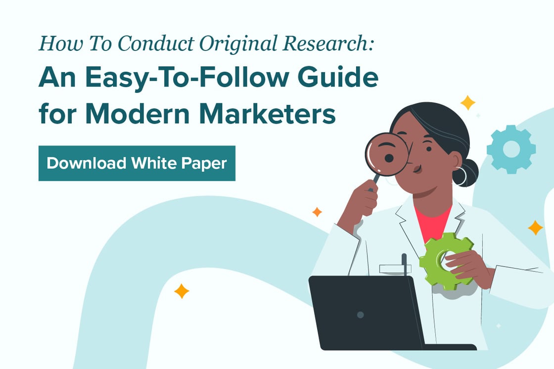 How To Conduct Original Research: An Easy-To-Follow Guide for Modern Marketers